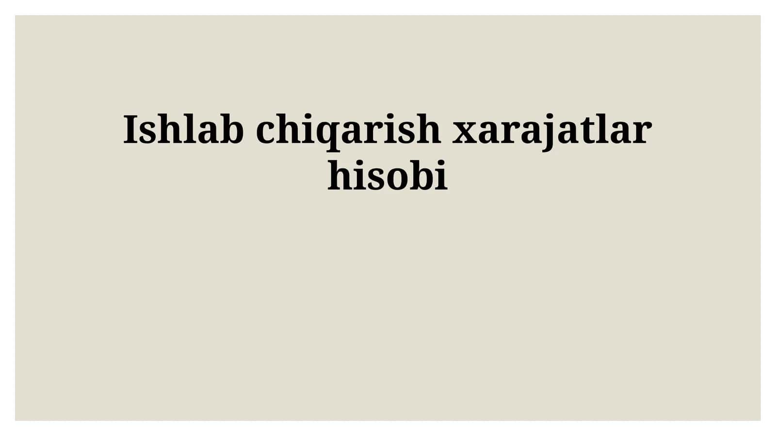 Ishlab chiqarish xarajatlar hisobi