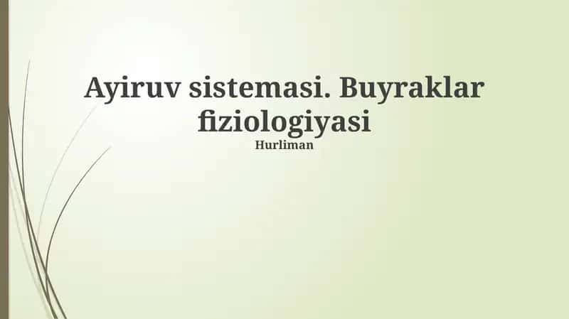 Ayiruv sistemasi. Buyraklar fiziologiyasi