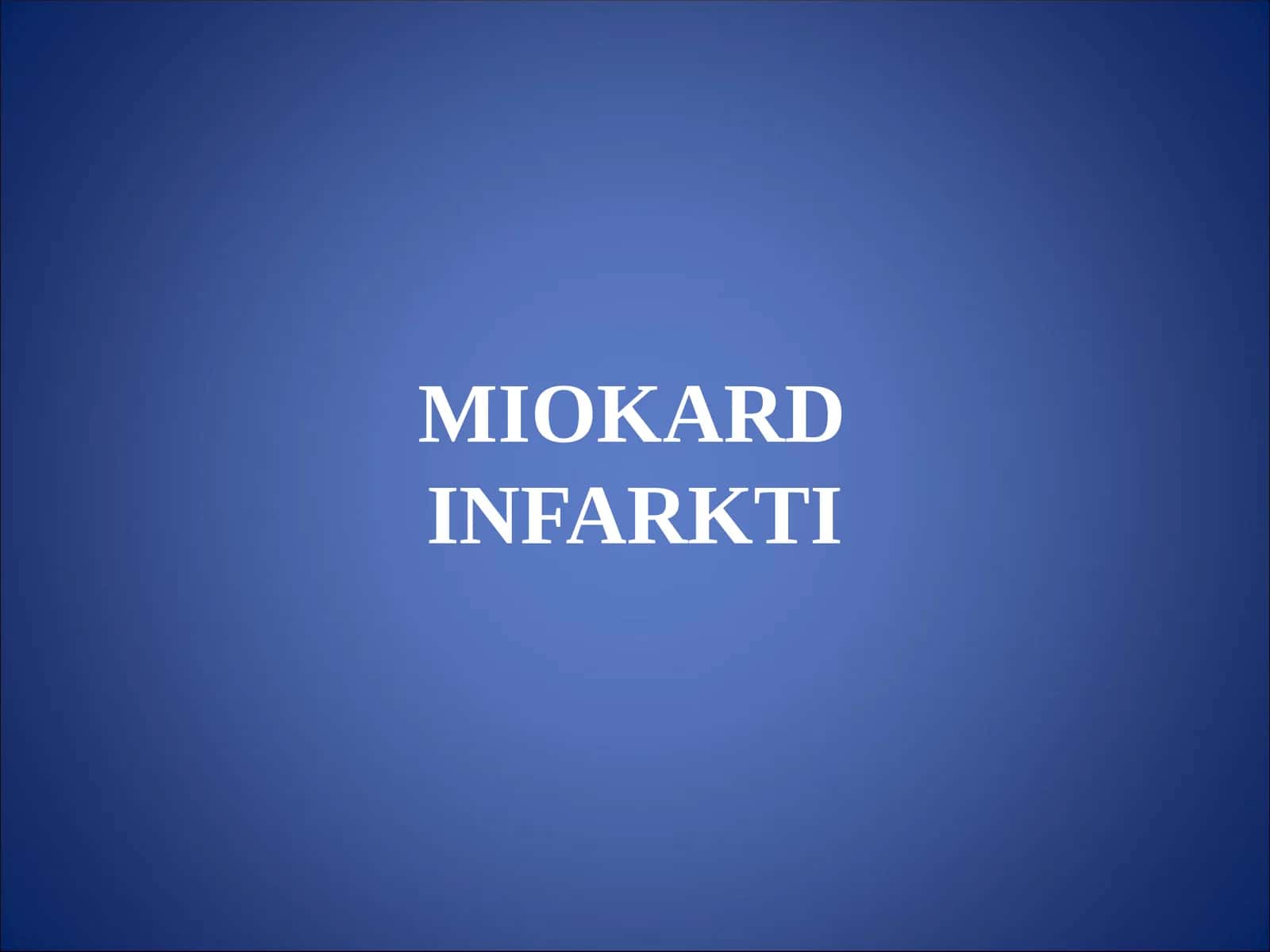 MIOKARD INFARKTI