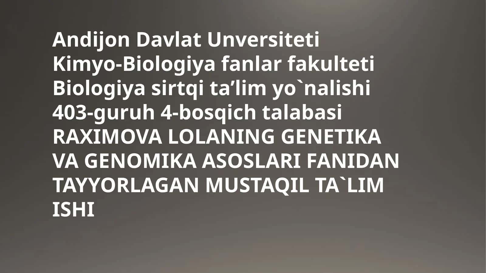 RAXIMOVA LOLA GENETIKA VA GENOMIKA ASOSLARI FANI