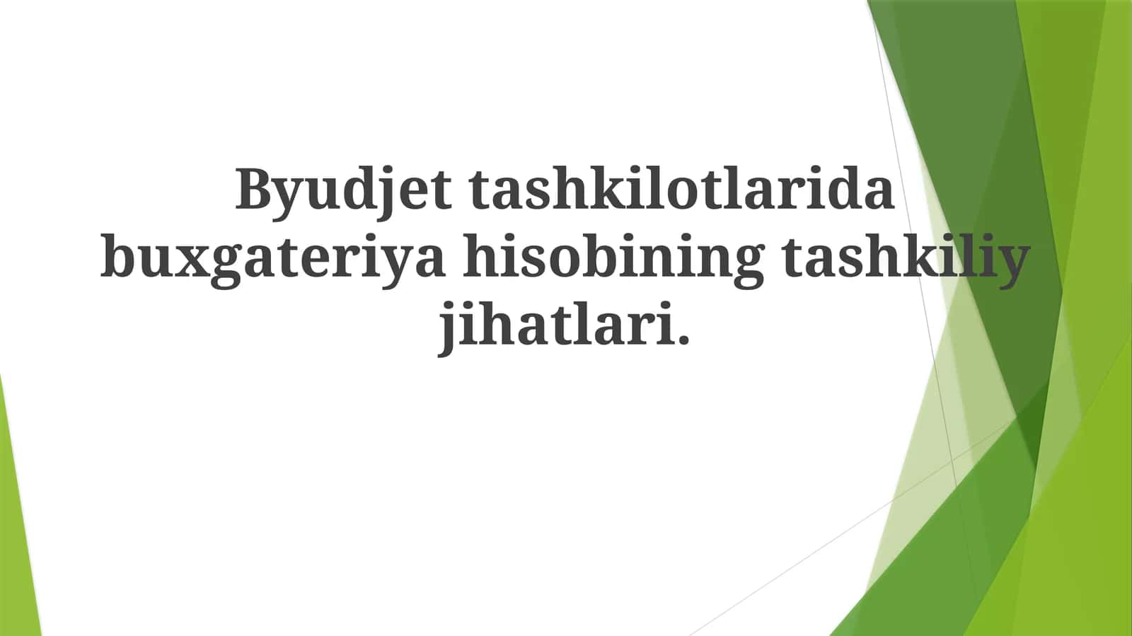Byudjettashkilotlaridabuxgateriyahisobiningtashkiliyjihatlari