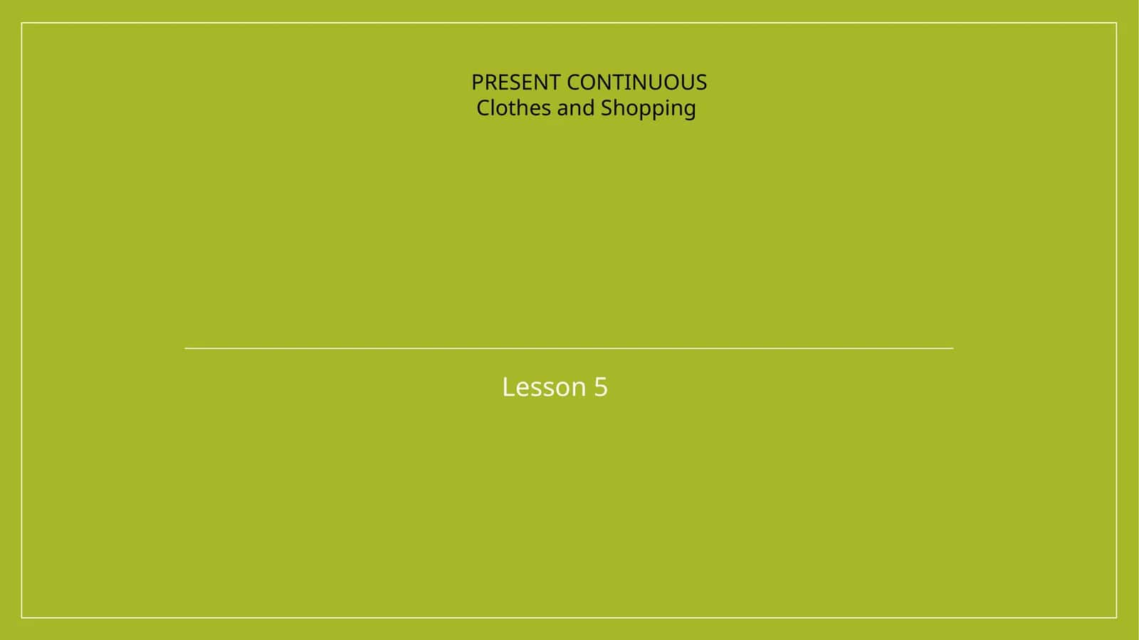 PRESENT CONTINUOUS Clothes and Shopping