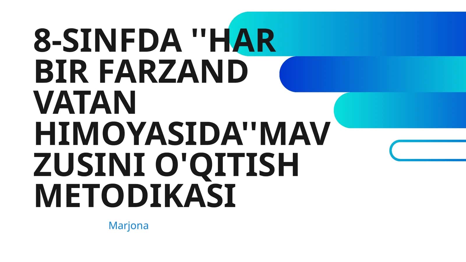8-SINFDA ''HAR BIR FARZAND VATAN HIMOYASIDA''MAVZUSINI O'QITISH METODIKASI