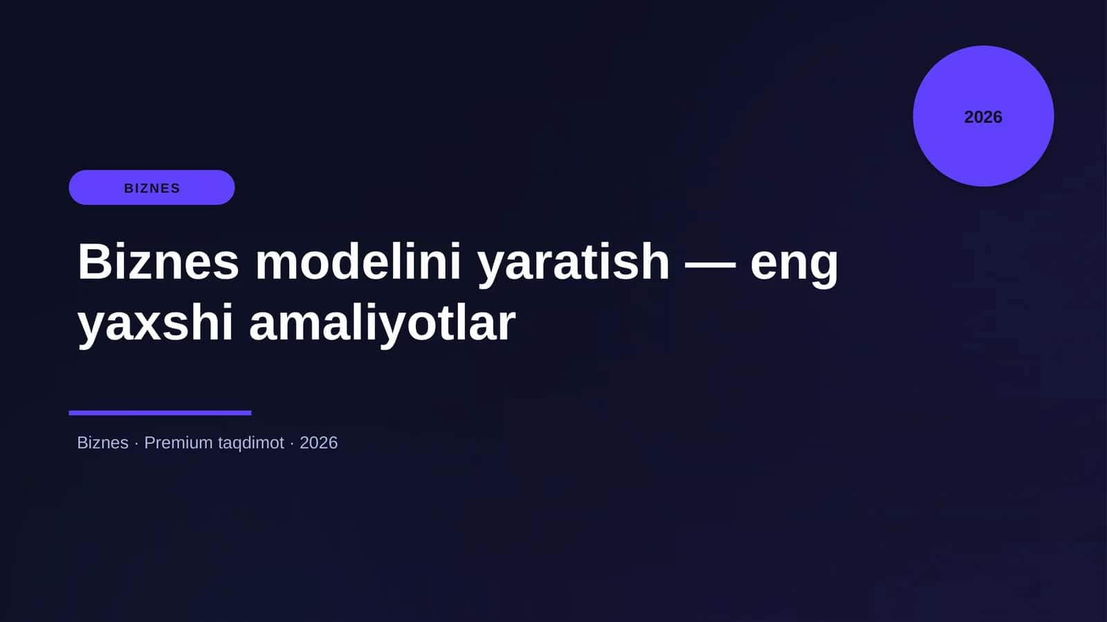 Biznes modelini yaratish — eng yaxshi amaliyotlar