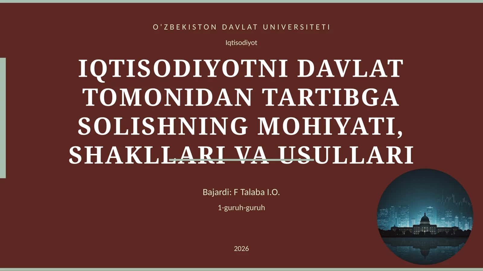 IQTISODIYOTNI DAVLAT TOMONIDAN TARTIBGA SOLISHNING MOHIYATI, SHAKLLARI VA USULLARI