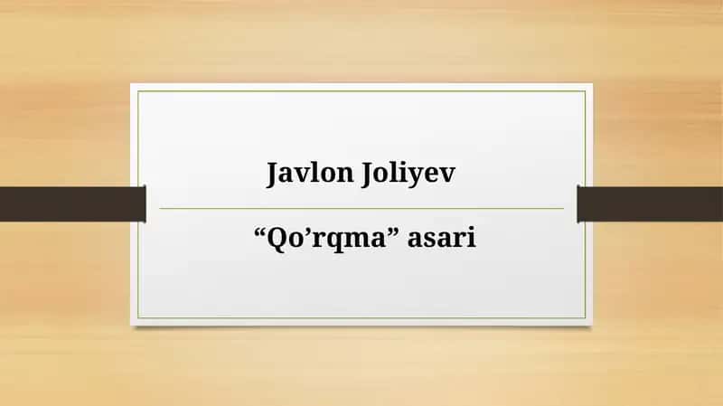 Javlon Joliyev “Qo’rqma” asari