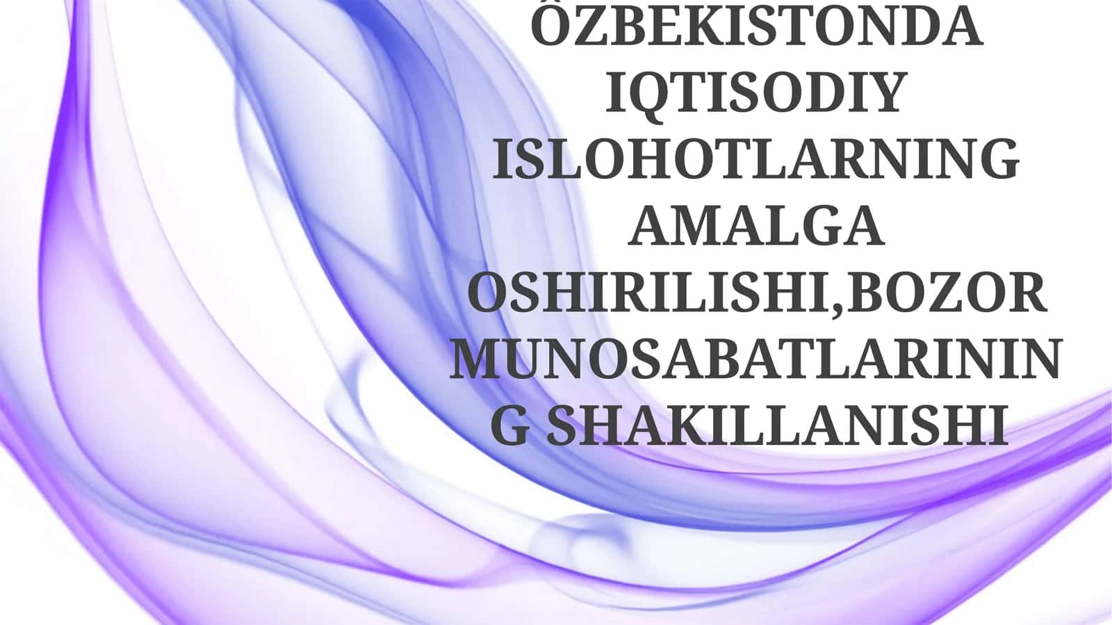 Oʻzbekistonda iqtisodiy islohotlar va bozorga o'tish