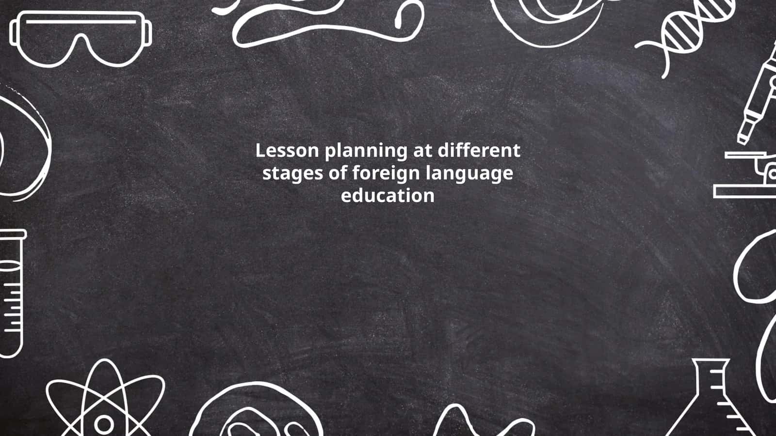 Lesson planning at different stages of foreign language education