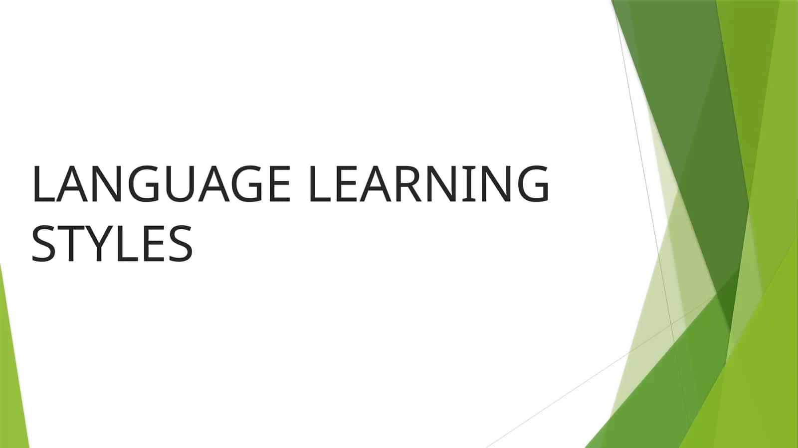 LANGUAGE LEARNING STYLES