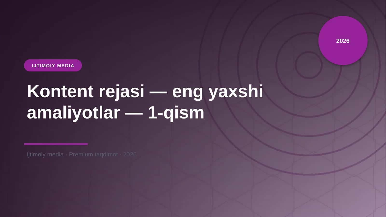 Kontent rejasi — eng yaxshi amaliyotlar — 1-qism