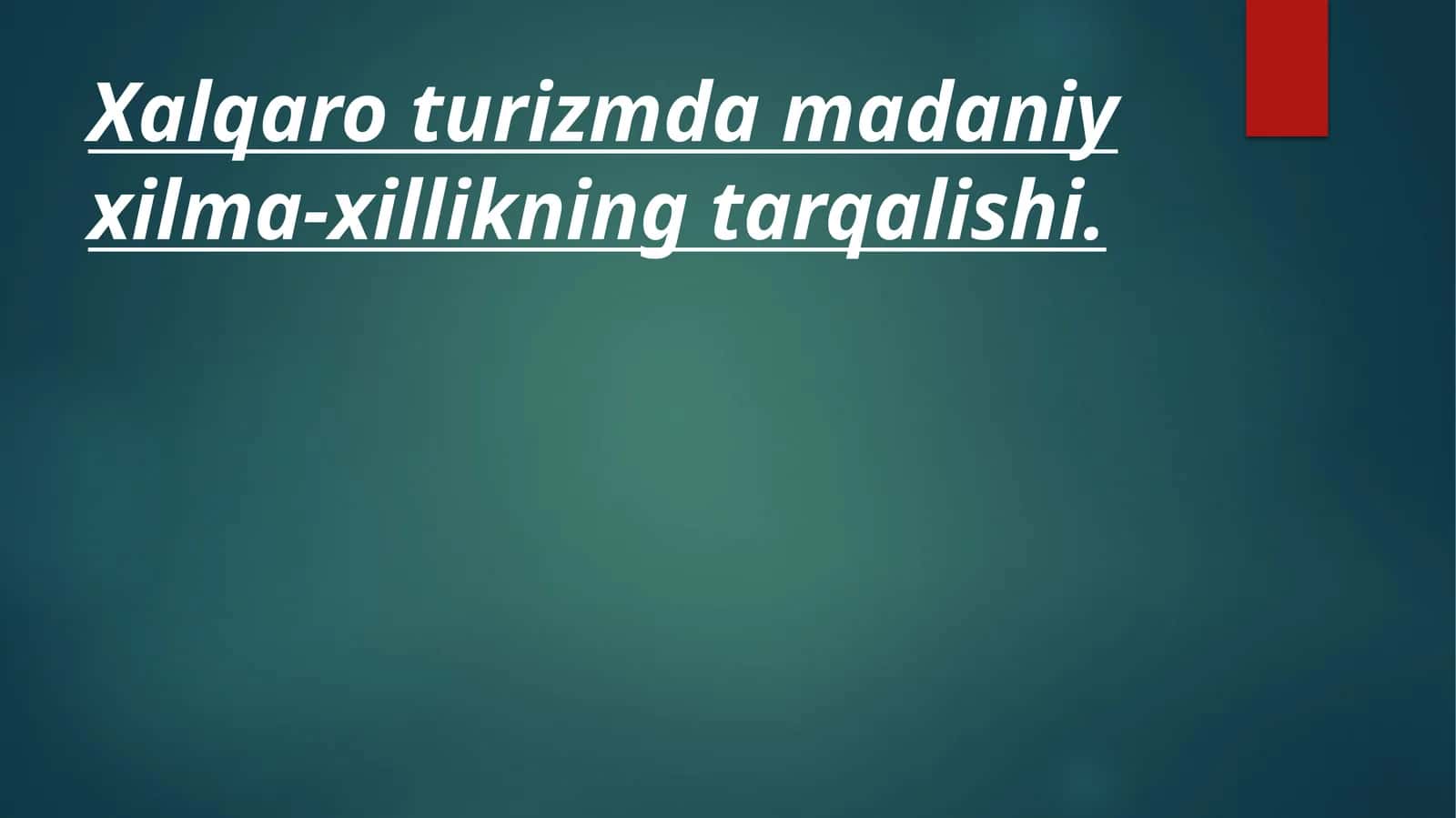 Xalqaro turizmda madaniy xilma-xillikning tarqalishi