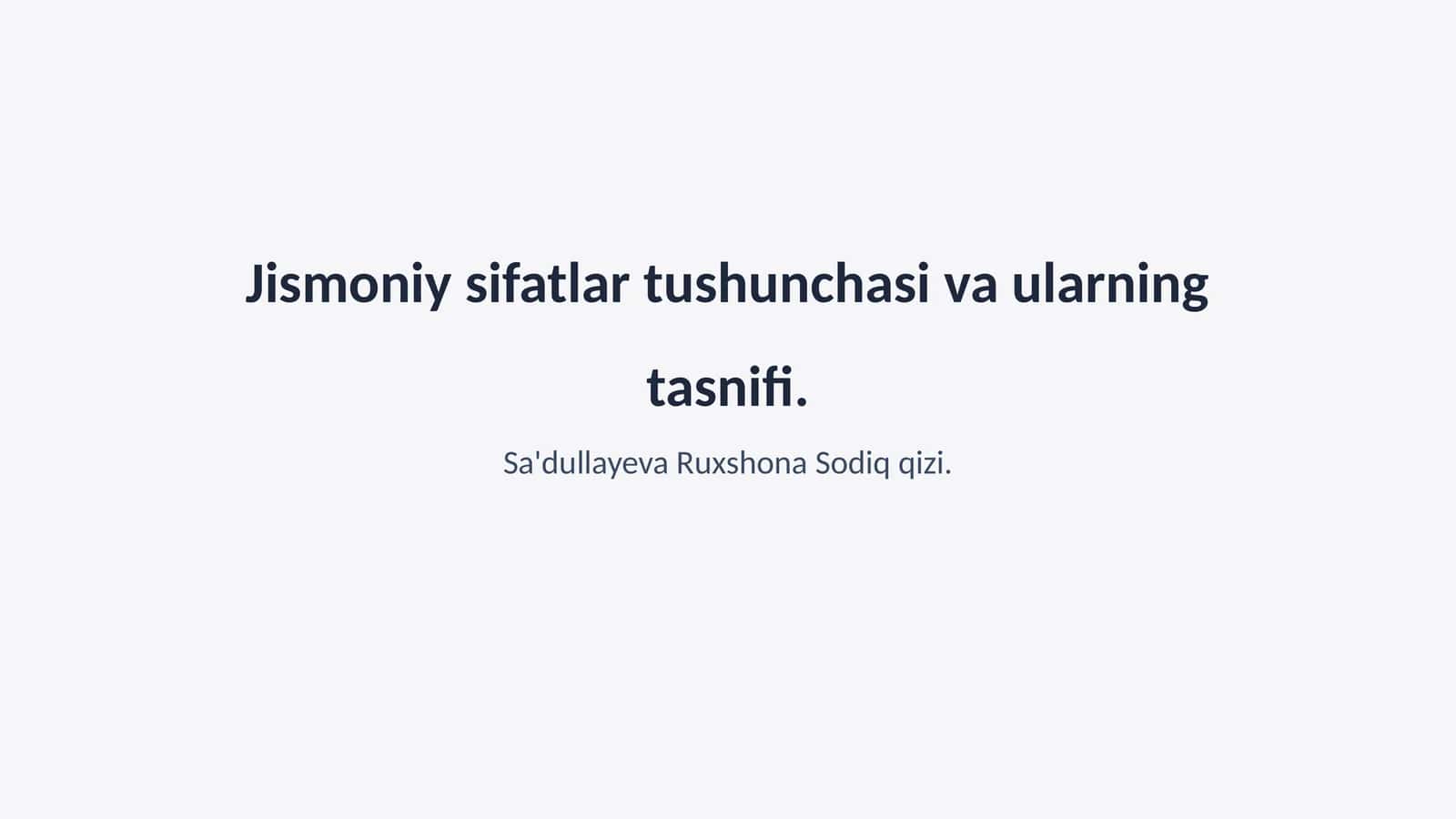 Jismoniy sifatlar tushunchasi va ularning tasnifi
