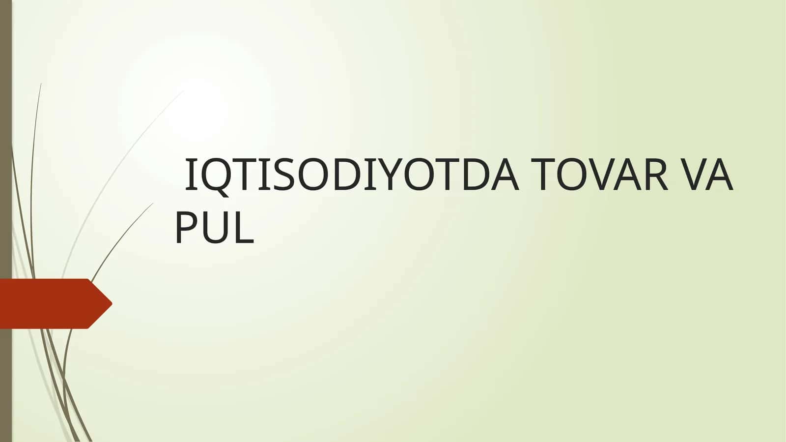 IQTISODIYOTDA TOVAR VA PUL