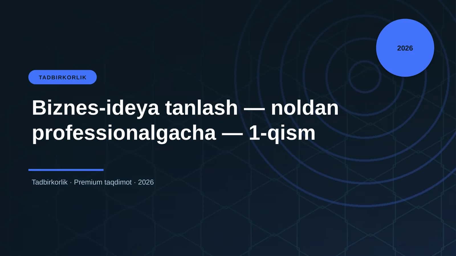 Biznes-ideya tanlash — noldan professionalgacha — 1-qism