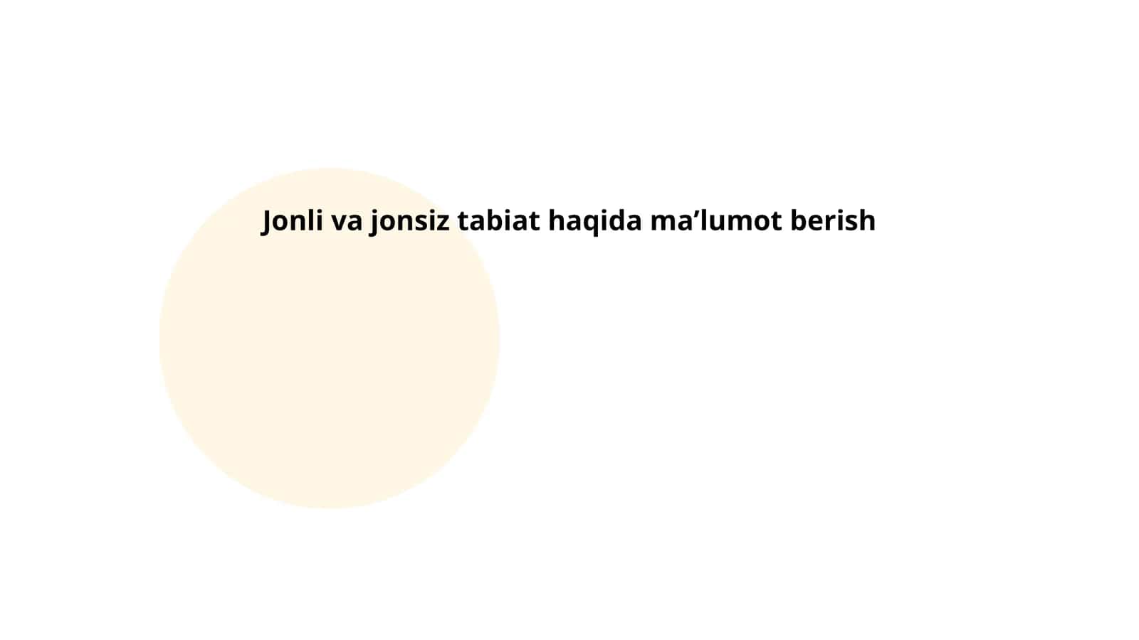 Jonli va jonsiz tabiat haqida maʼlumot berish