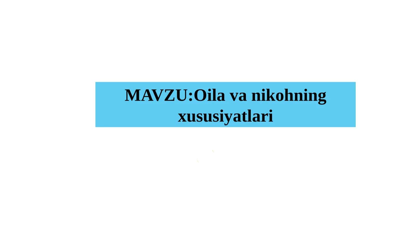 Oila va nikohning xususiyatlari