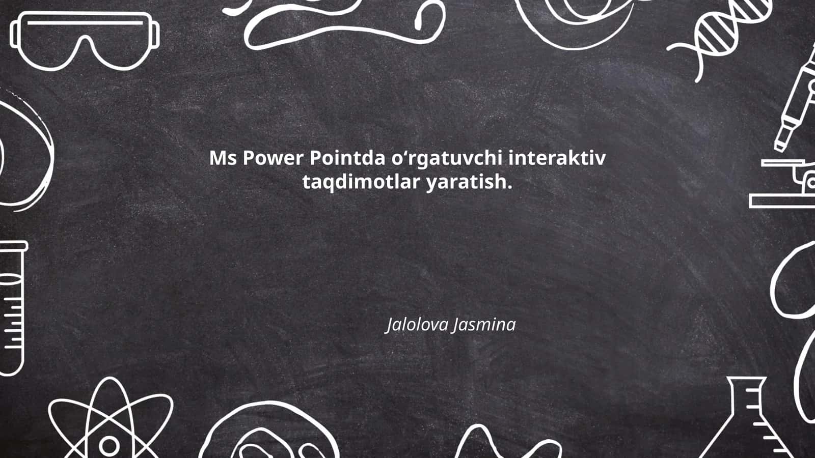 Ms Power Pointda oʻrgatuvchi interaktiv taqdimotlar yaratish