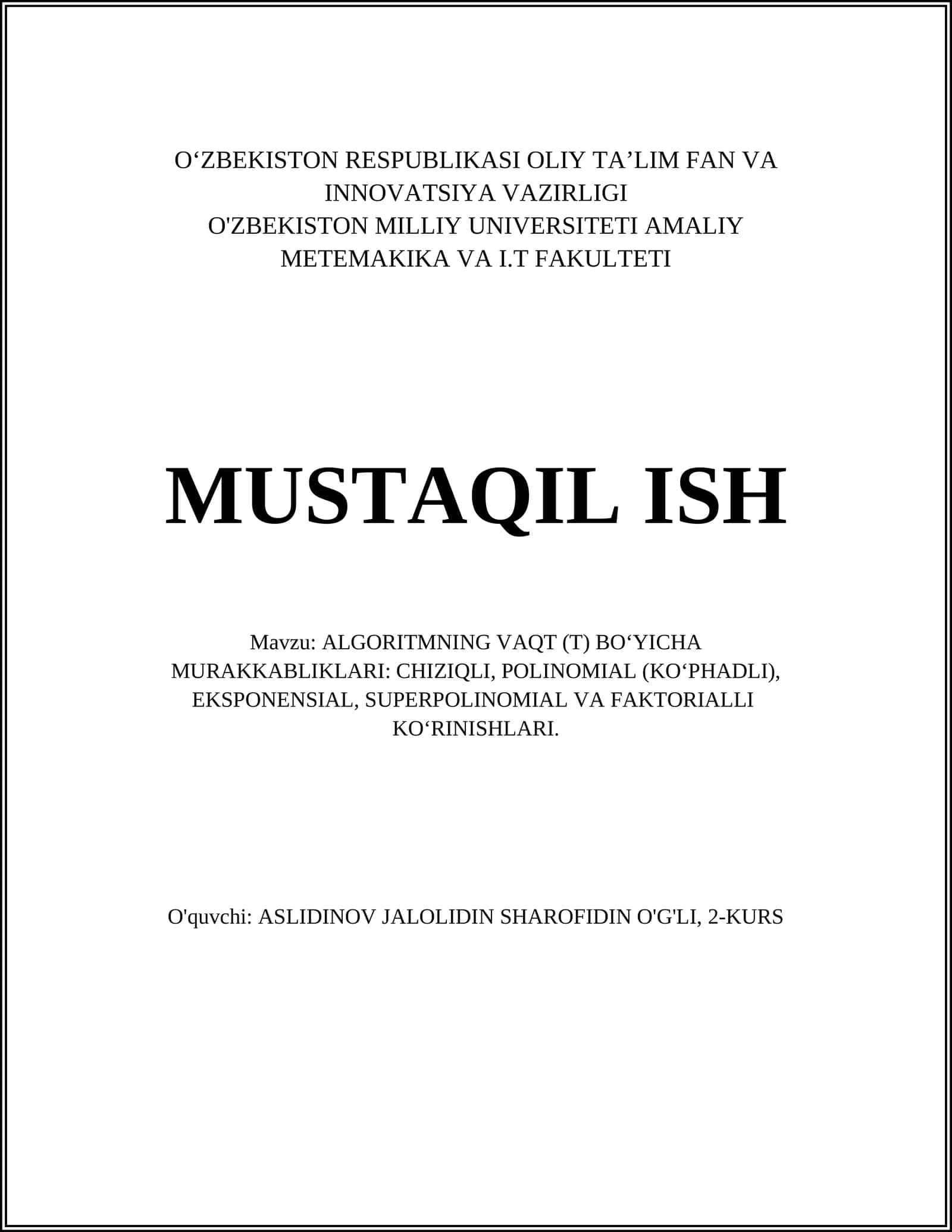 ALGORITMNING VAQT (T) BO‘YICHA MURAKKABLIKLARI: CHIZIQLI, POLINOMIAL (KO‘PHADLI), EKSPONENSIAL, SUPERPOLINOMIAL VA FAKTORIALLI KO‘RINISHLARI