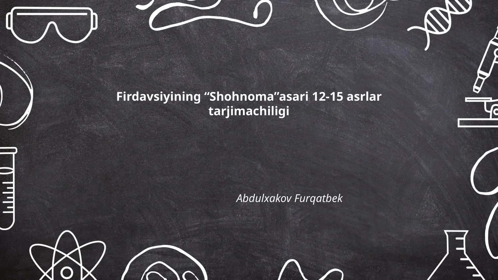 Firdavsiyining “Shohnoma”asari 12-15 asrlar tarjimachiligi