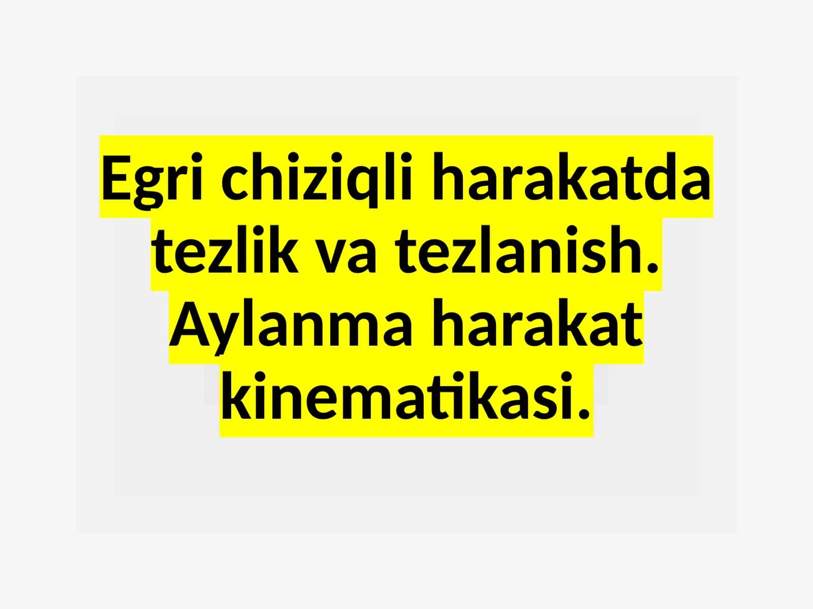 Egri chiziqli harakat tezlik va tezlanish