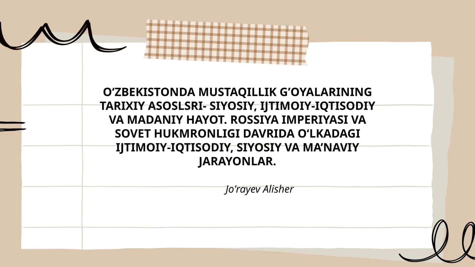 O‘ZBEKISTONDA MUSTAQILLIK G’OYALARINING TARIXIY ASOSLSRI- SIYOSIY, IJTIMOIY-IQTISODIY VA MADANIY HAYOT