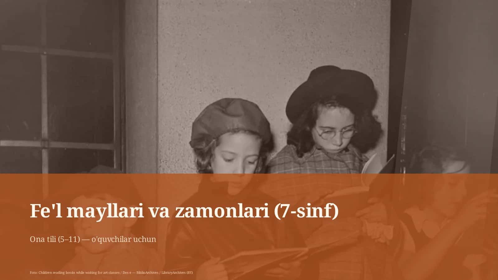 Fe'l mayllari va zamonlari (7-sinf)