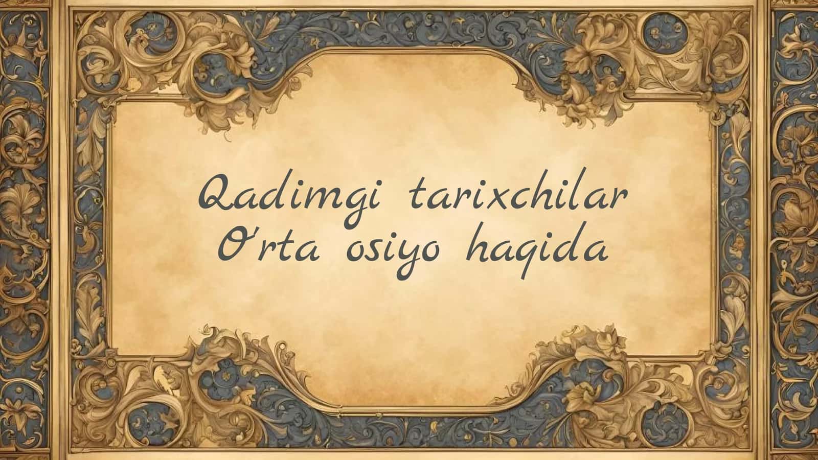 Qadimgi tarixchilar O'rta osiyo haqida