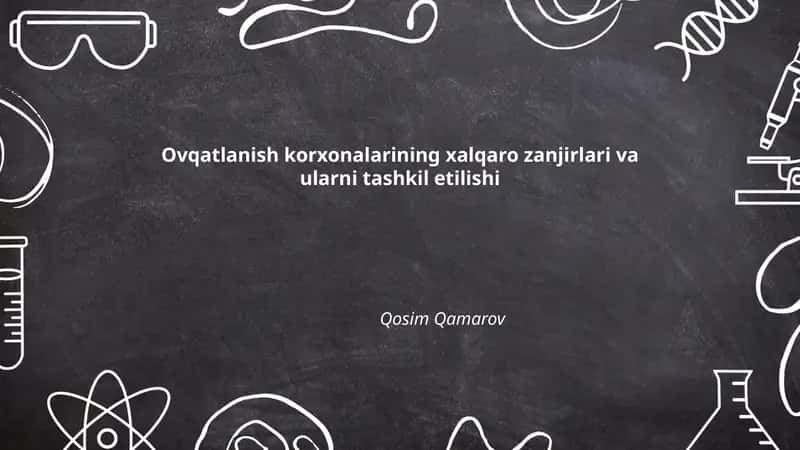 Ovqatlanish korxonalarining xalqaro zanjirlari va ularni tashkil etilishi by Qosim Qamarov
