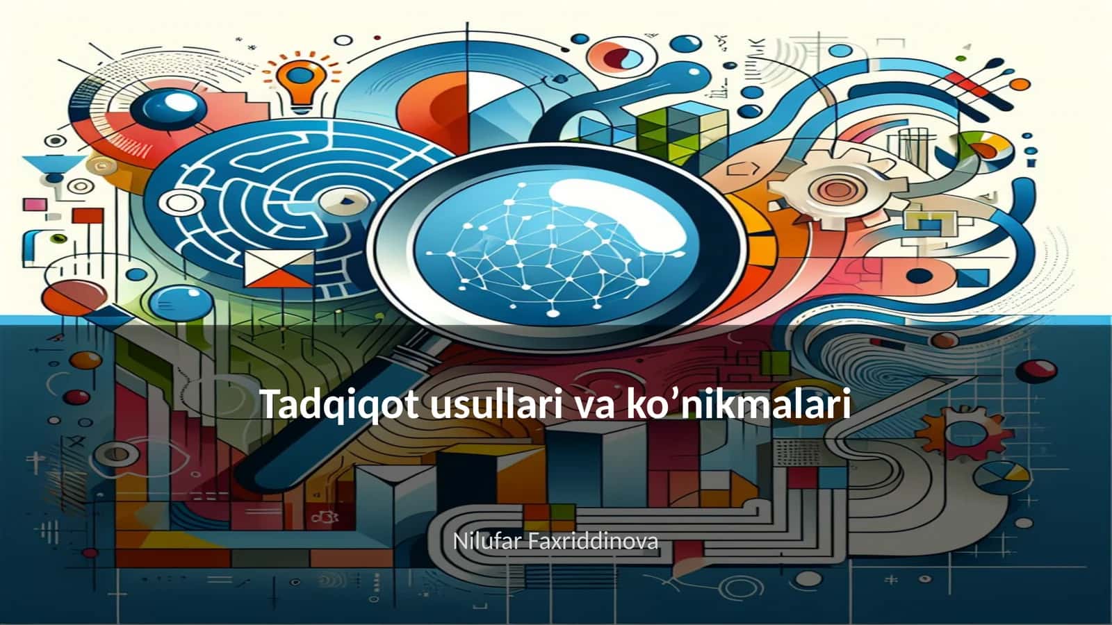Tadqiqot usullari va ko’nikmalari
