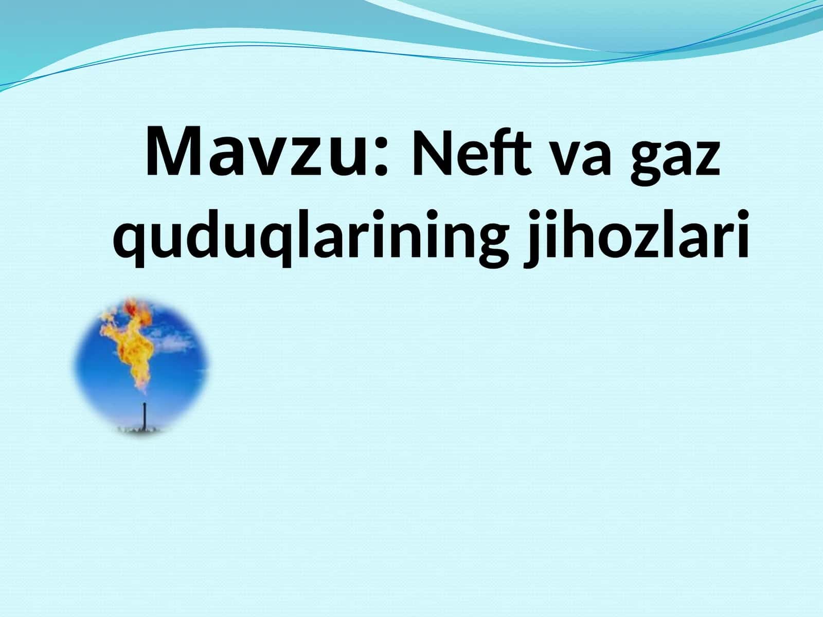 Neft va gaz quduqlariningjihozlari