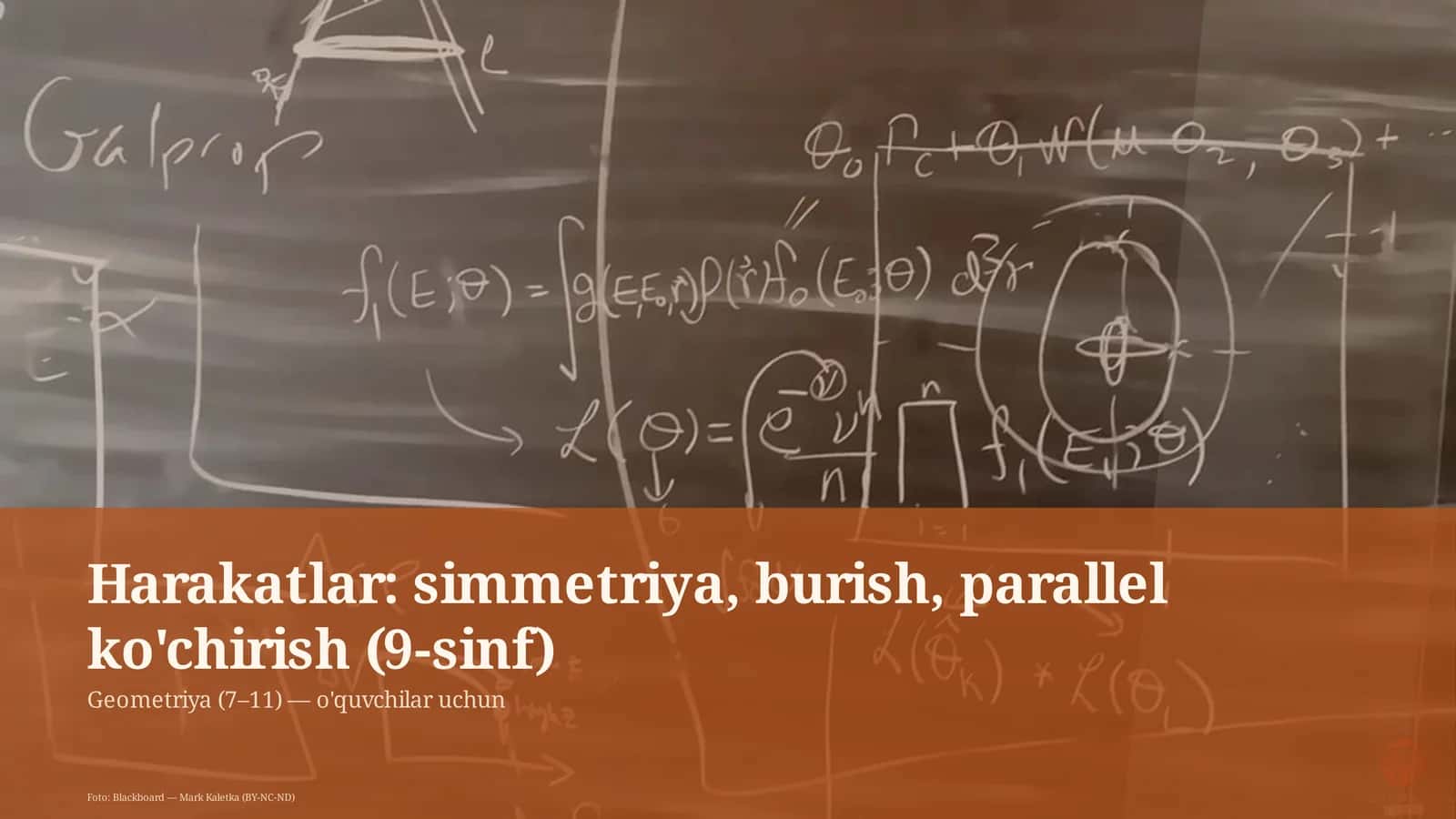 Harakatlar: simmetriya, burish, parallel ko'chirish (9-sinf)