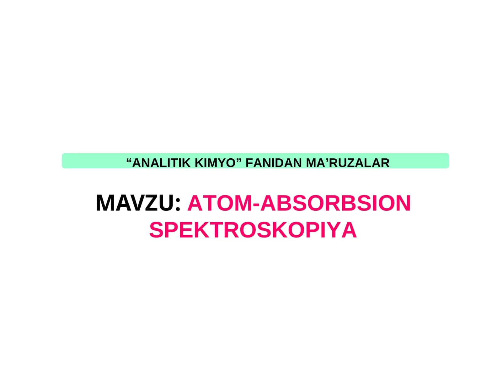 “ANALITIKKIMYO”FANIDAN MA’RUZALAR
