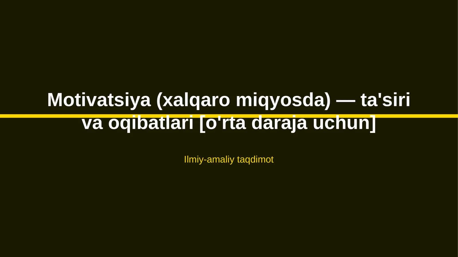 Motivatsiya (xalqaro miqyosda) — ta'siri va oqibatlari [o'rta daraja uchun]
