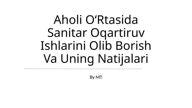 Aholi OʻRtasida Sanitar Oqartiruv Ishlarini Olib Borish Va Uning Natijalari