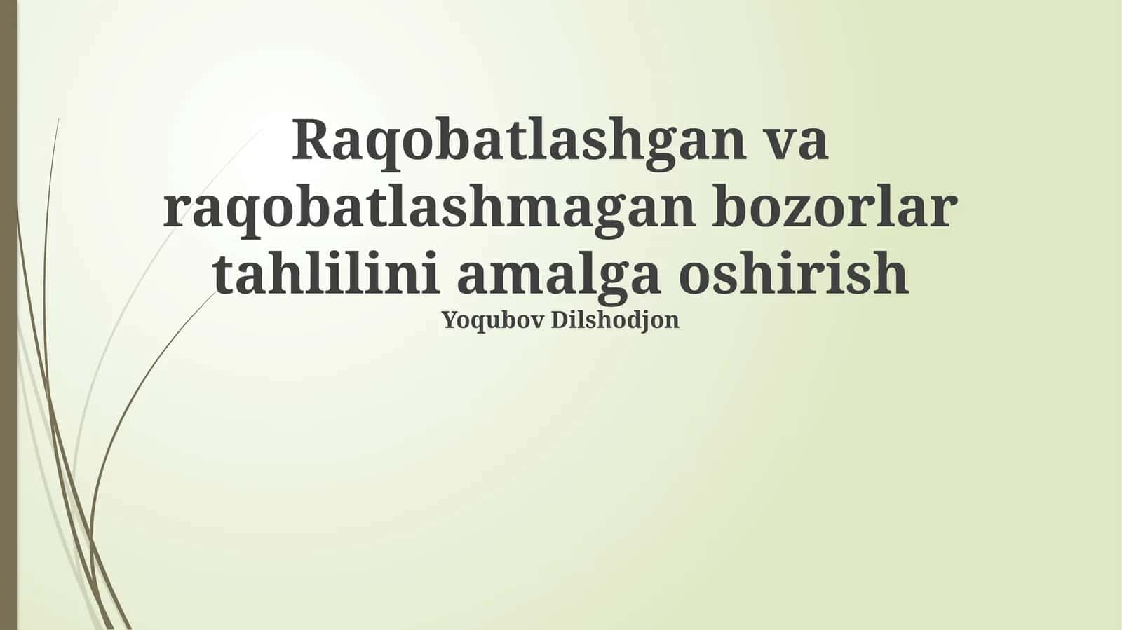 Raqobatlashgan va raqobatlashmagan bozorlar tahlilini amalga oshirish