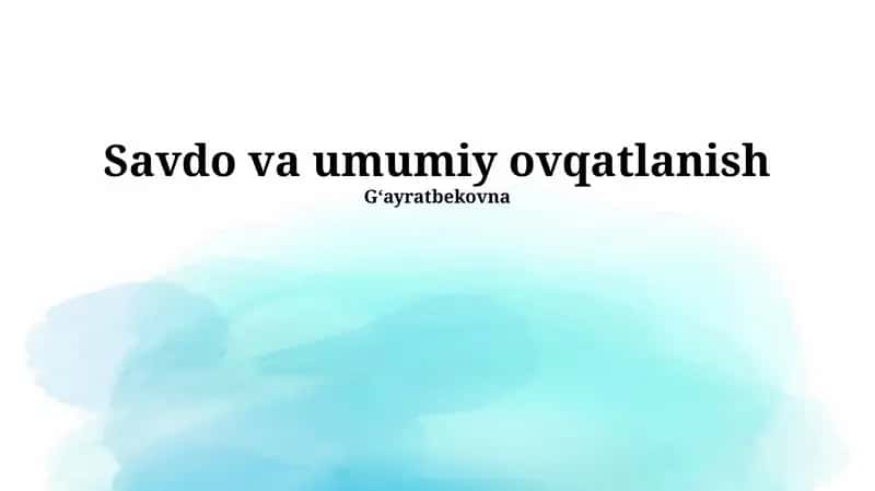 Savdo va Jamoat Ovqatlanishi: Umumiy Nuqtai