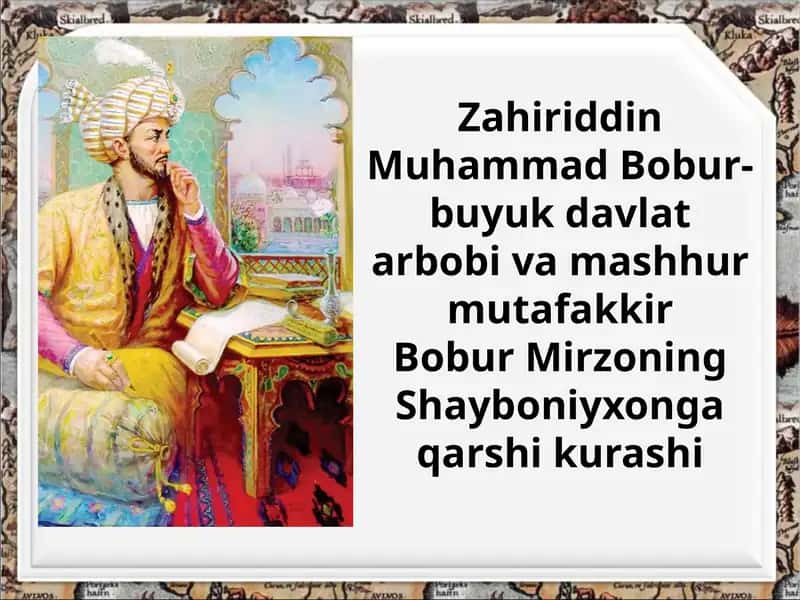 Zahiriddin Muhammad Bobur-buyuk davlat arbobi