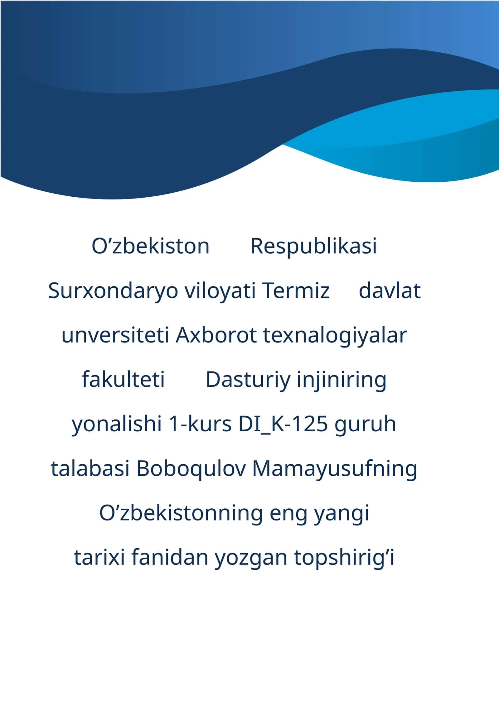 O’zbekistonning eng yangi tarixi fanidan yozgan topshirig’i