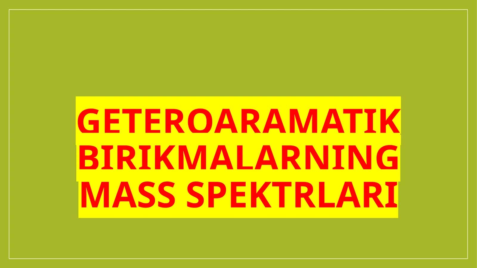 Geteroaramatik birikmalarning mass spektrlari