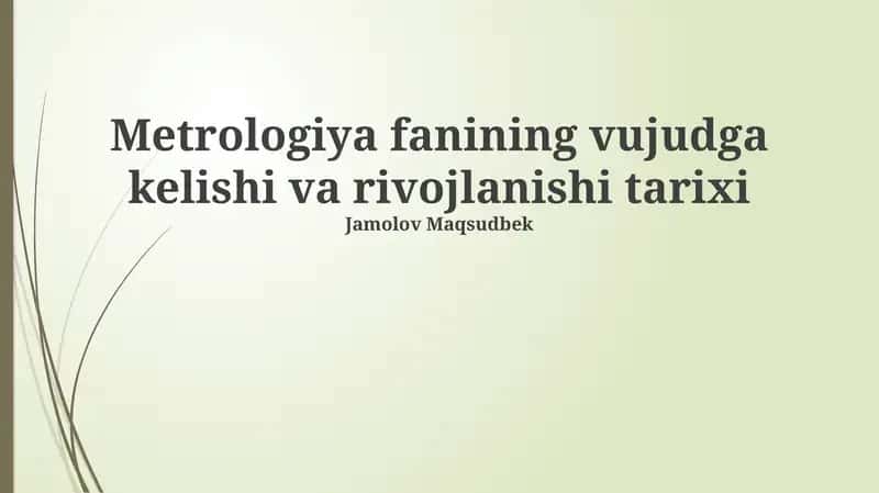 Metrologiya fanining vujudga kelishi va rivojlanishi tarixi