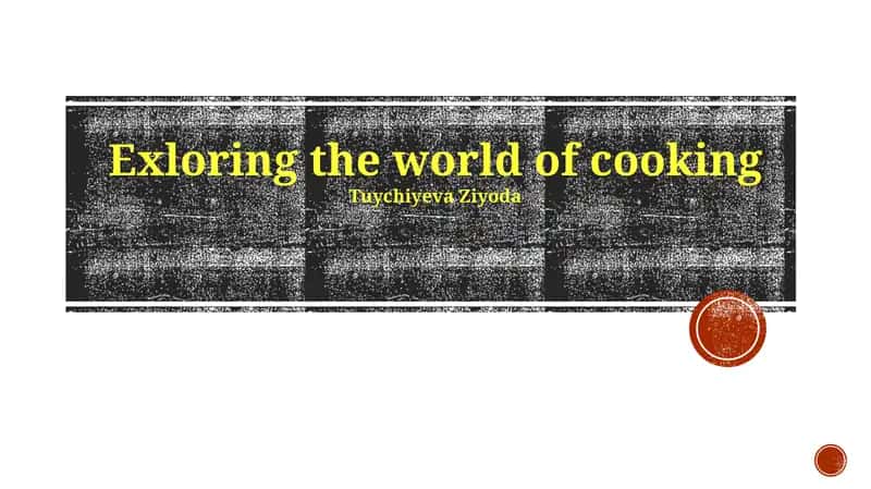Exloring the world of cooking