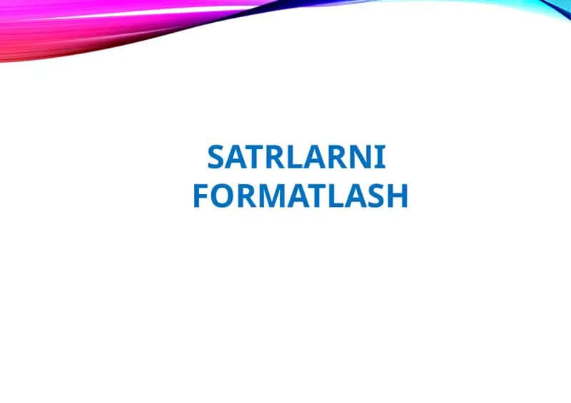 SATRLARNI FORMATLASH