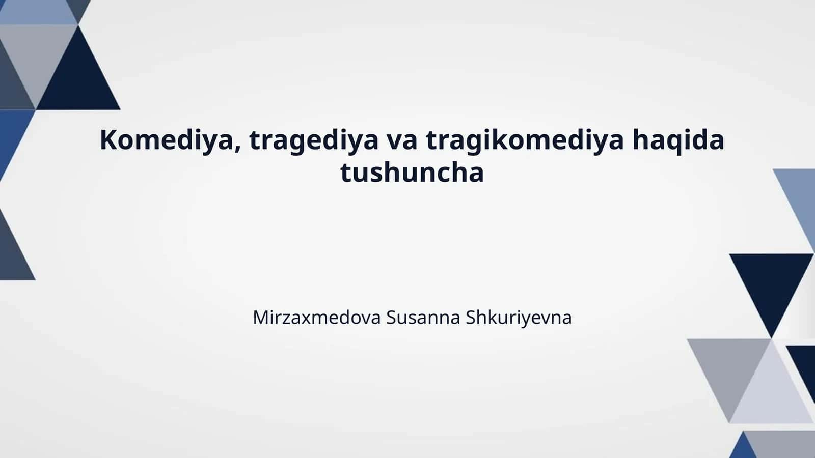 Komediya, tragediya va tragikomediya haqida tushuncha