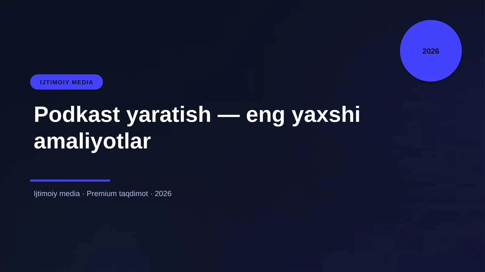 Podkast yaratish — eng yaxshi amaliyotlar