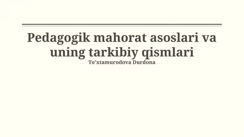 Pedagogik mahorat asoslari va uning tarkibiy qismlari