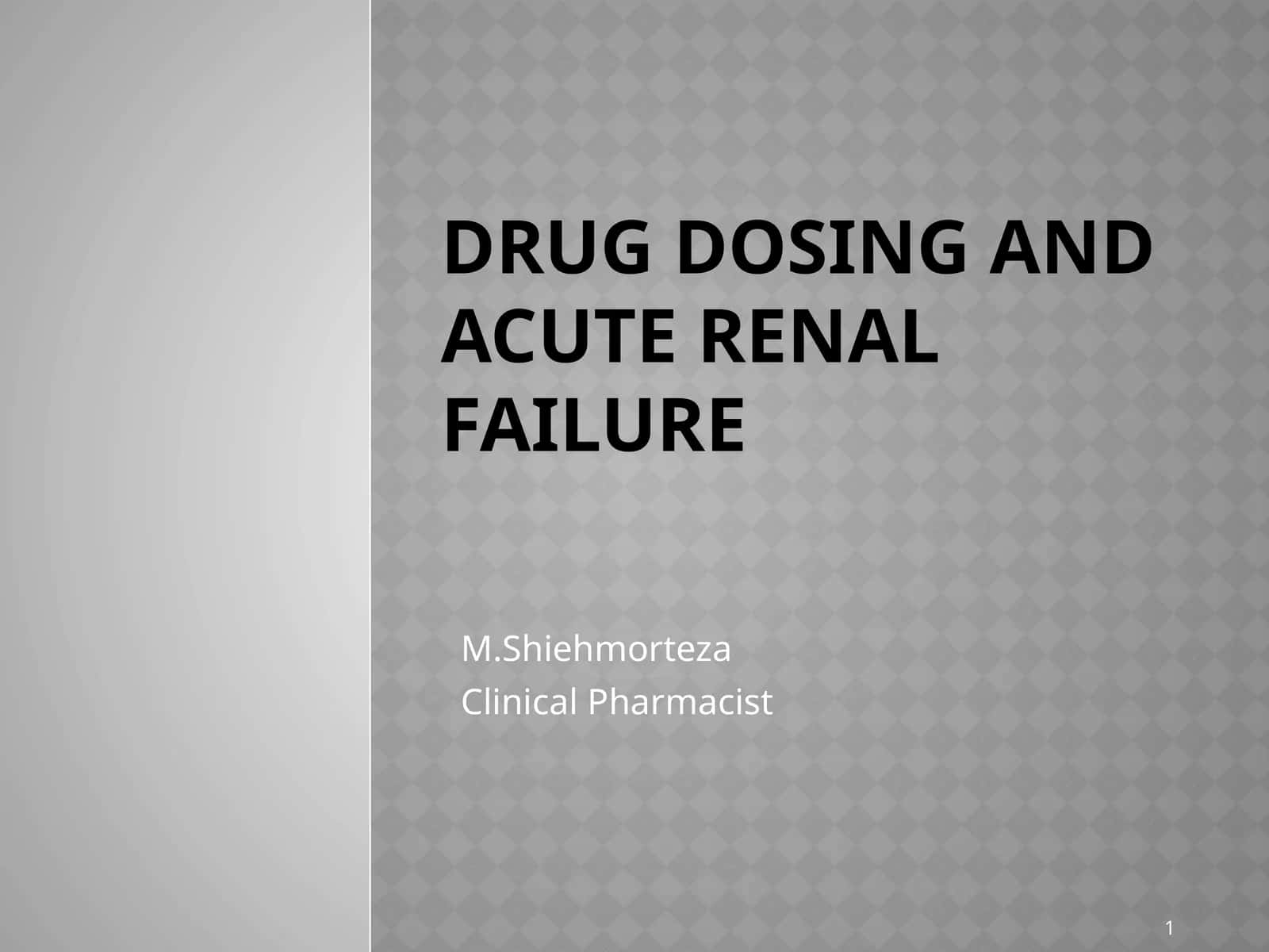 Drug Dosing and acute Renal failure