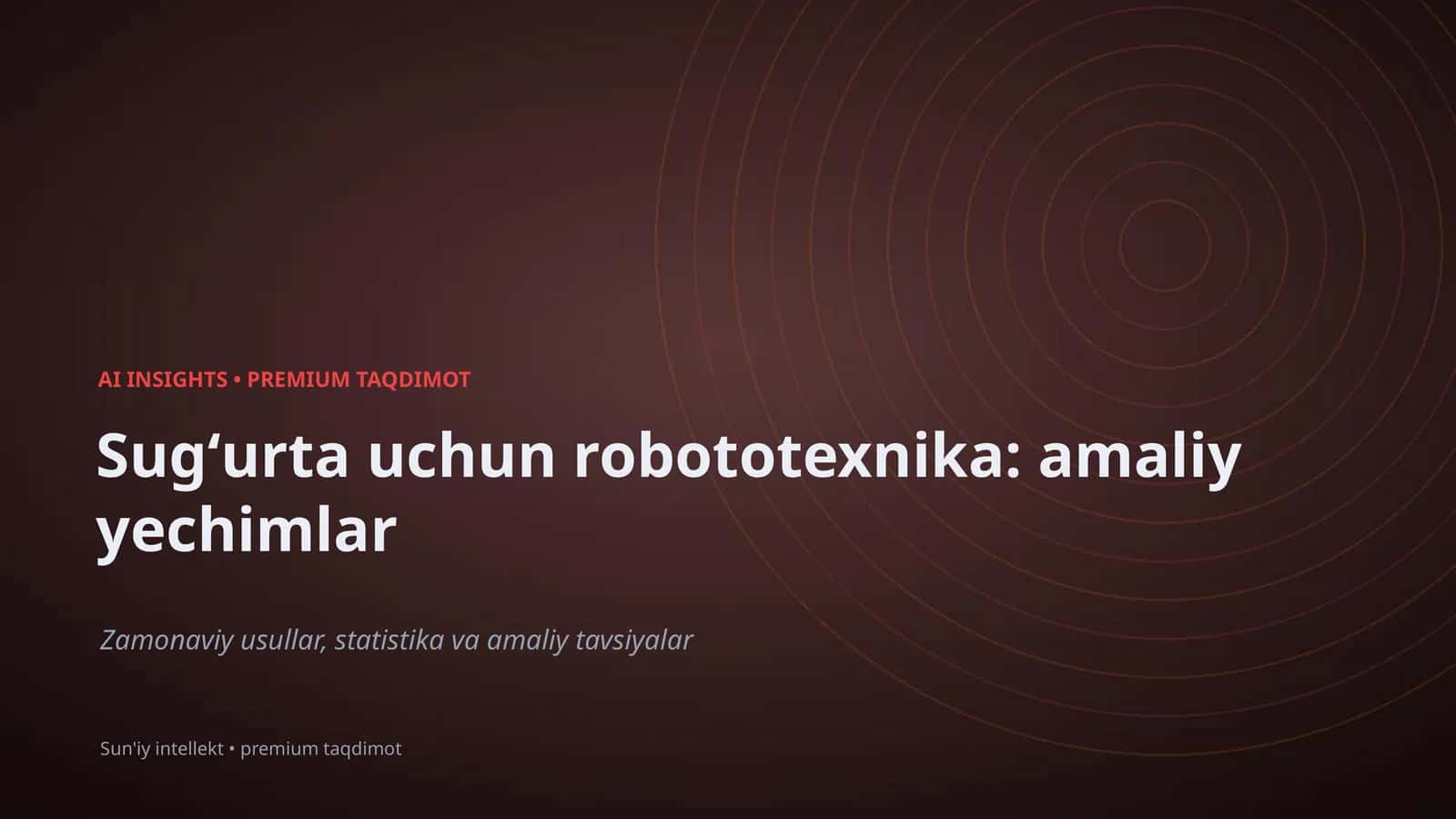 Sugʻurta uchun robototexnika: amaliy yechimlar