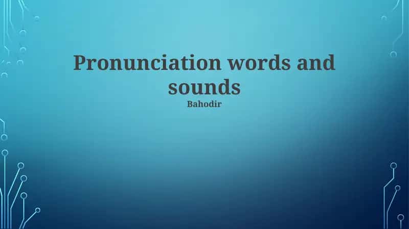 Pronunciation words and sounds