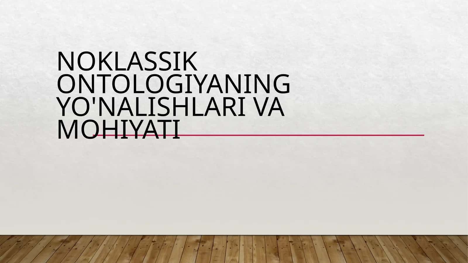 Noklassik ontologiyaning yo'nalishlari va mohiyati