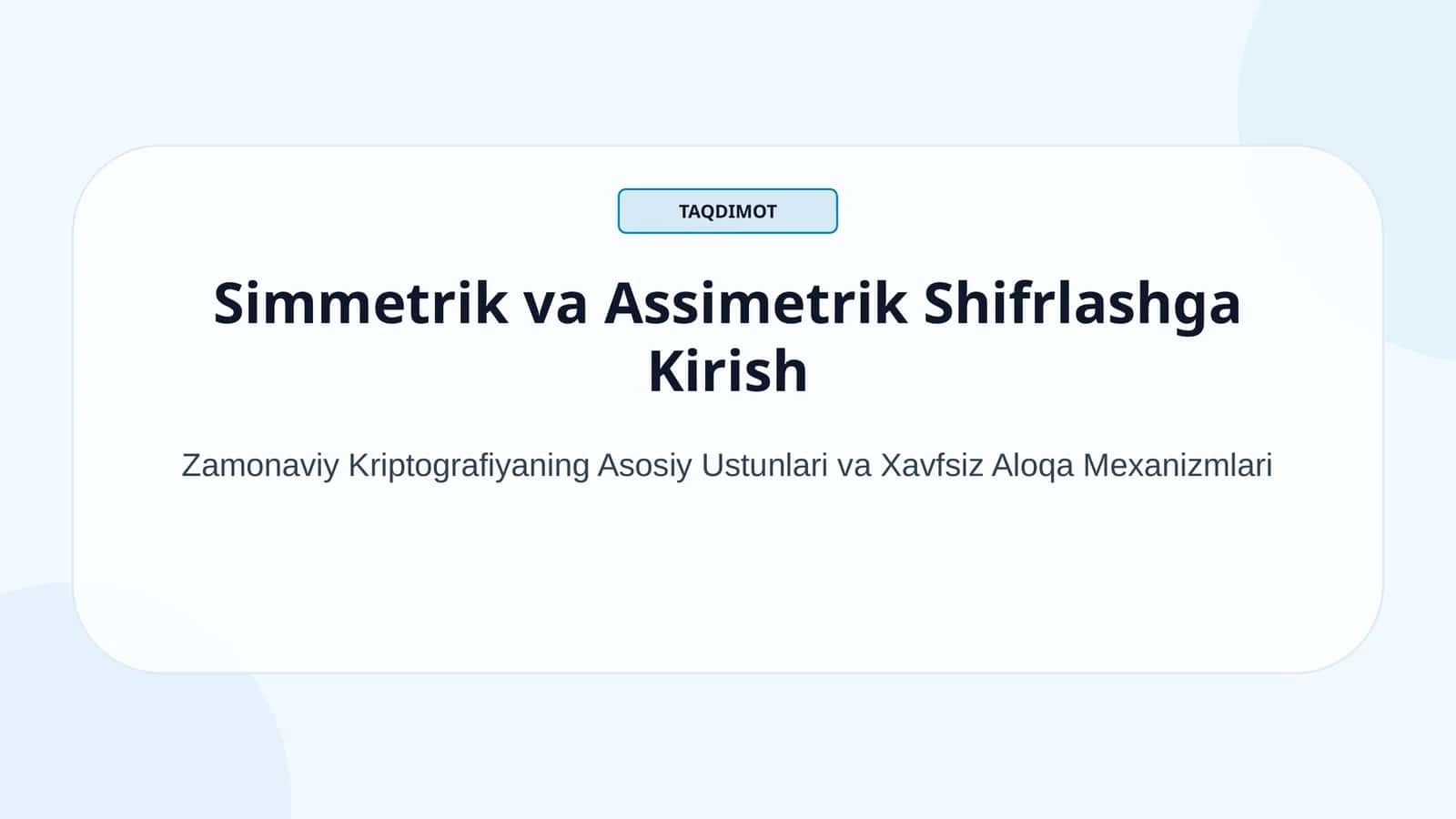 Simmetrik va Assimetrik Shifrlashga Kirish